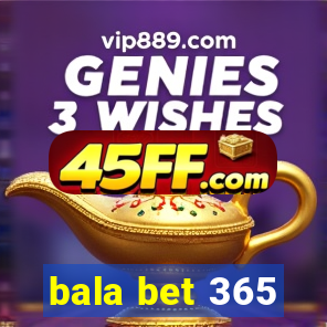 bala bet 365